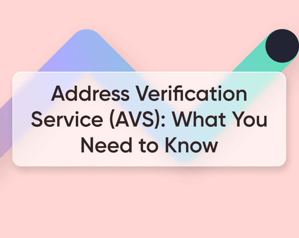 Address Verification Services (AVS)
